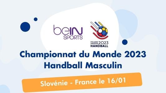 Mondial 2023 handball : voir le match Slovenie France