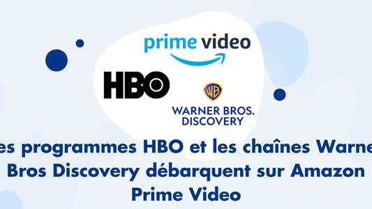 Les programmes HBO et Warner Bros Discovery debarquent sur Amazon Prime Video