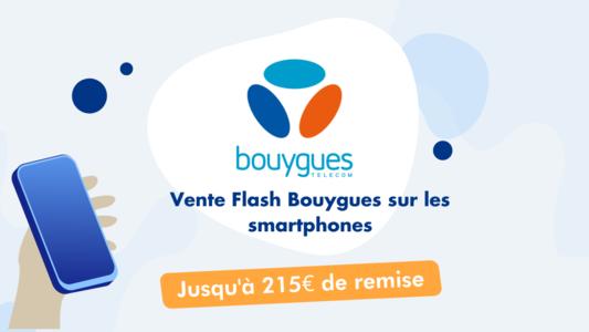 Vente flash smartphones Bouygues
